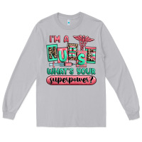 Moon Dust im a nurse whats your superpower Long Sleeve Tee - RanaPortraitStore