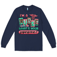 Navy im a nurse whats your superpower Long Sleeve Tee - RanaPortraitStore