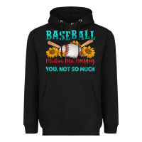 Black baseball makes me happy you, not so much Heavyweight Hoodie - HRA Design Shop