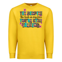 Lemon yet despite the look on my face you are still talk Premium Sweatshirt - AdoDesignShop