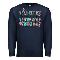 Navy yet despite the look on my face you are still talk Premium Sweatshirt - AdoDesignShop
