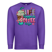 Purple life happens coffee  helps Premium Sweatshirt - AdoDesignShop