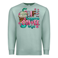 Seafoam life happens coffee  helps Premium Sweatshirt - AdoDesignShop