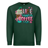 Sports Green life happens coffee  helps Premium Sweatshirt - AdoDesignShop
