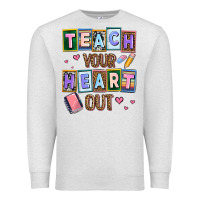 Teach Your Heart Out Premium Sweatshirt | Teevron