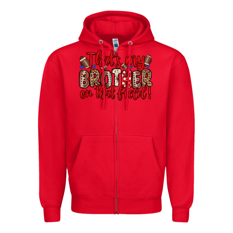 That S My Brother On That Field Zipper Hoodie by Zillion Design Studio | Teevron