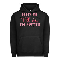 Pigment Black feed me and tell me im pretty Urban Hoodie - MaliasSmallBusiness