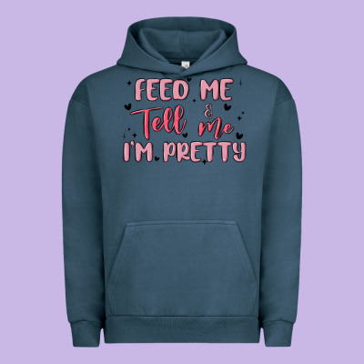 Feed Me And Tell Me Im Pretty Urban Hoodie Designed By Maliassmallbusiness