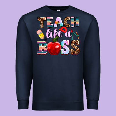 Teach Like A Boss Premium Sweatshirt Designed By Adodesignshop