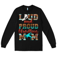 Black loud and proud wrestling mom Long Sleeve Tee - RanaPortraitStore