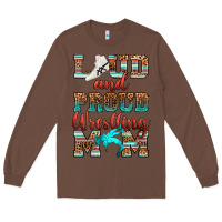 Chestnut loud and proud wrestling mom Long Sleeve Tee - RanaPortraitStore