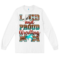 White loud and proud wrestling mom Long Sleeve Tee - RanaPortraitStore