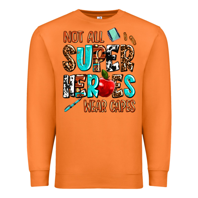 Not All Super Heroes Wear Capes Premium Sweatshirt by AdoDesignShop | Teevron