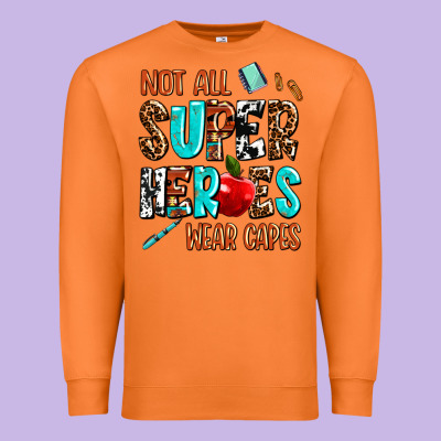 Not All Super Heroes Wear Capes Premium Sweatshirt Designed By Adodesignshop