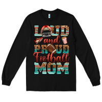 Black loud and proud football mom Long Sleeve Tee - RanaPortraitStore