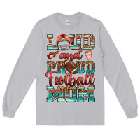 Moon Dust loud and proud football mom Long Sleeve Tee - RanaPortraitStore