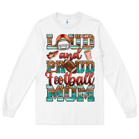 White loud and proud football mom Long Sleeve Tee - RanaPortraitStore