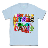Dusty Blue not all heros wear capes Classic Tee - Zillion Design Studio