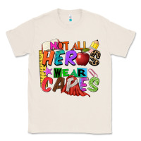 Natural not all heros wear capes Classic Tee - Zillion Design Studio