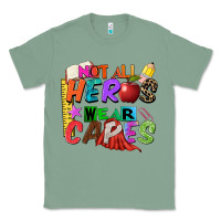 Sage not all heros wear capes Classic Tee - Zillion Design Studio