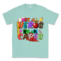 Seafoam not all heros wear capes Classic Tee - Zillion Design Studio