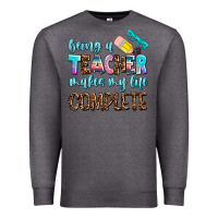 Charcoal Heather being a teacher makes my life complate Premium Sweatshirt - AdoDesignShop