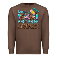 Chestnut being a teacher makes my life complate Premium Sweatshirt - AdoDesignShop