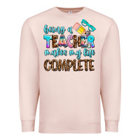 Pale Pink being a teacher makes my life complate Premium Sweatshirt - AdoDesignShop