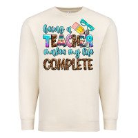 Sandshell being a teacher makes my life complate Premium Sweatshirt - AdoDesignShop