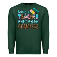 Sports Green being a teacher makes my life complate Premium Sweatshirt - AdoDesignShop