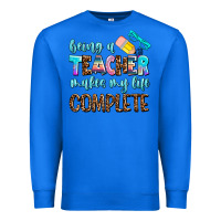 True Royal being a teacher makes my life complate Premium Sweatshirt - AdoDesignShop