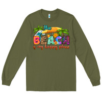 Army Green the beach is my happy place Long Sleeve Tee - RanaPortraitStore
