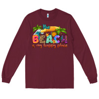 Burgundy the beach is my happy place Long Sleeve Tee - RanaPortraitStore