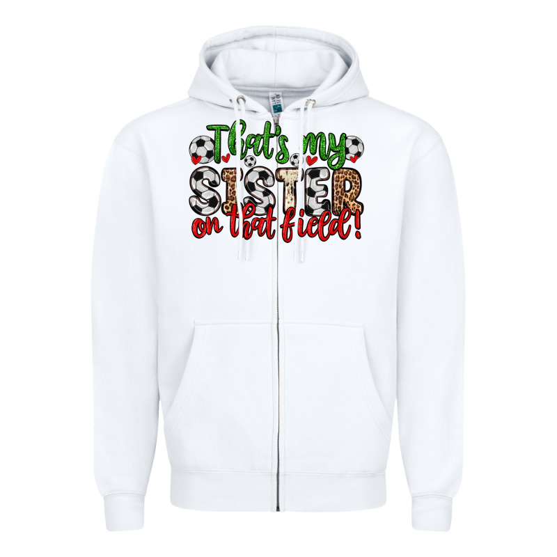 That S My Sister On That Field Zipper Hoodie by Zillion Design Studio | Teevron