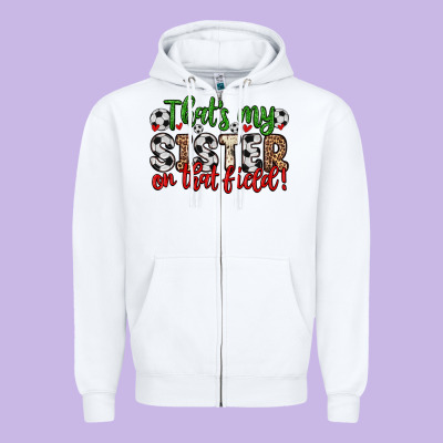 That S My Sister On That Field Zipper Hoodie Designed By Zillion Design Studio