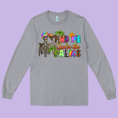 Long Sleeve Tee find me under the palms