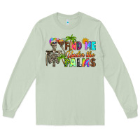Matcha find me under the palms Long Sleeve Tee - RanaPortraitStore