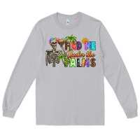 Moon Dust find me under the palms Long Sleeve Tee - RanaPortraitStore