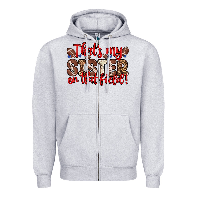 That S My Sister On That Field Zipper Hoodie by Zillion Design Studio | Teevron