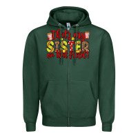 Sports Green that s my sister on that field Zipper Hoodie - Zillion Design Studio