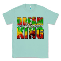 Dream Like King With Crown Classic Tee | Teevron