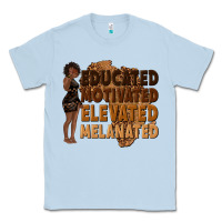 Dusty Blue educated motivated elevated melanated Classic Tee - texasbilliewilder