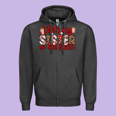That S My Sister On That Field Zipper Hoodie Designed By Zillion Design Studio