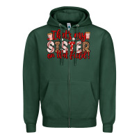 Sports Green that s my sister on that field Zipper Hoodie - Zillion Design Studio