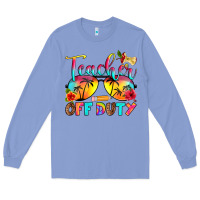 Colony Blue teacher off duty Long Sleeve Tee - RanaPortraitStore