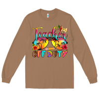 Toasted Coconut teacher off duty Long Sleeve Tee - RanaPortraitStore