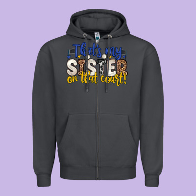 That S My Sister On That Court Zipper Hoodie Designed By Zillion Design Studio