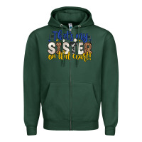 Sports Green that s my sister on that court Zipper Hoodie - Zillion Design Studio