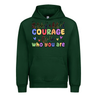 Forest Green it takes a lot of courage to be who you are Urban Hoodie - MaliasSmallBusiness