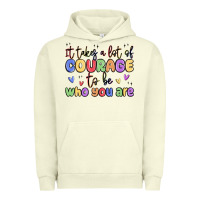 Pigment Pistachio it takes a lot of courage to be who you are Urban Hoodie - MaliasSmallBusiness